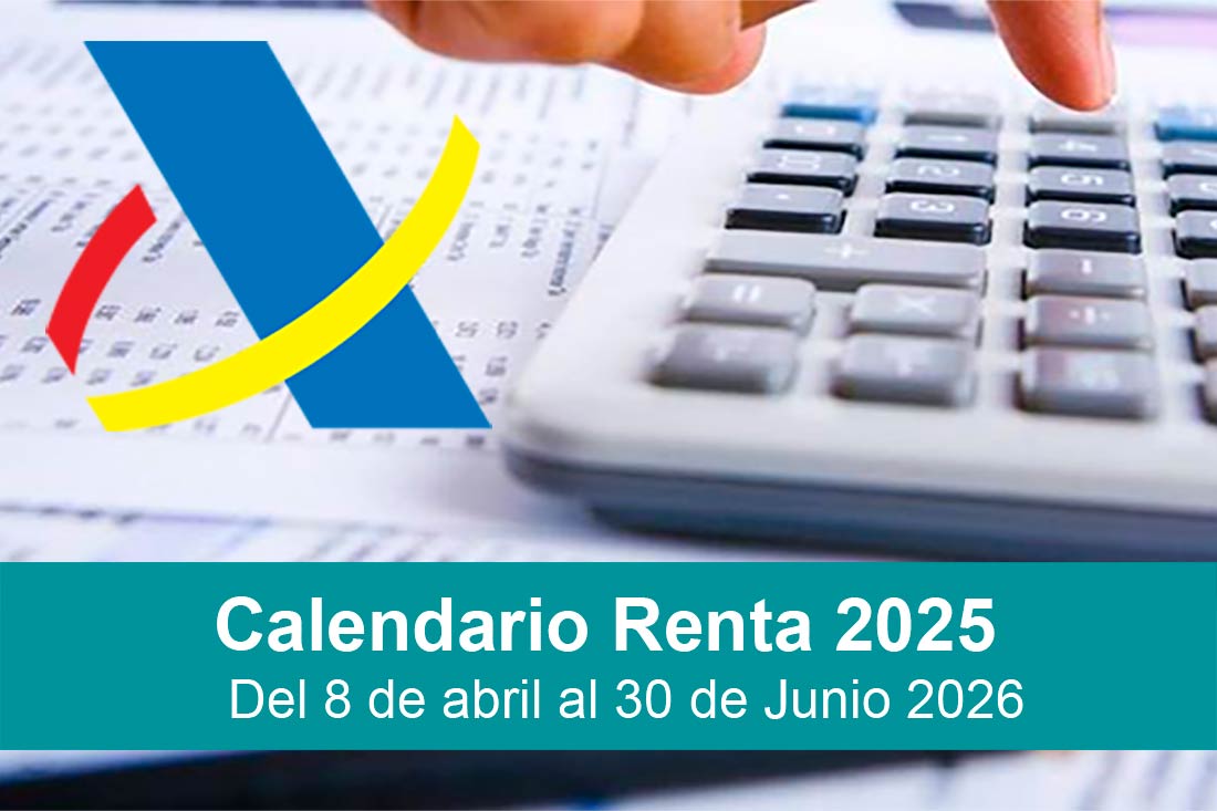 Calendario Campaña Renta 2025. Fechas clave
